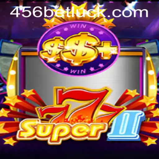 Exploring the Thrills of Super777II and Navigating 456bet PH Login